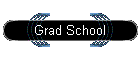 Grad School