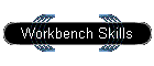 Workbench Skills