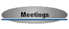 Meetings