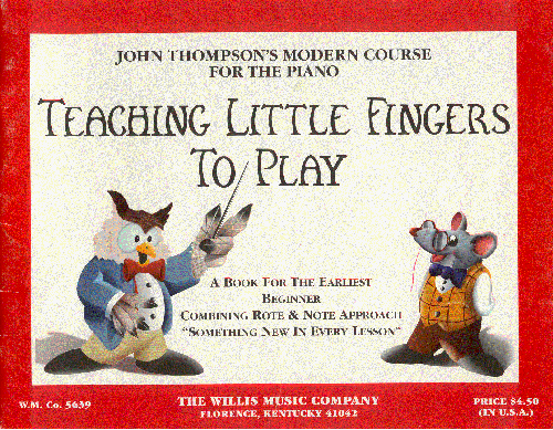 Teaching Little Fingers To Play A Book For The Earliest Beginner