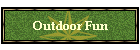 Outdoor Fun