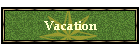 Vacation