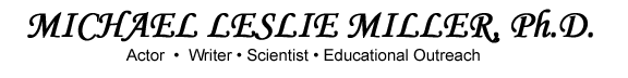 Michael Leslie Miller, Ph.D: Actor / Model, Author, Scientist