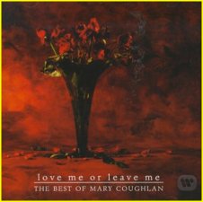 LoveMe Or Leave Me - The best Of Mary Coughlan