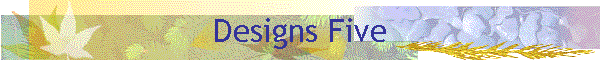 Designs Five