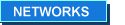 NETWORKS