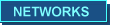 NETWORKS